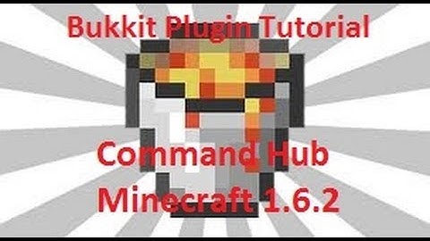 Minecraft 1.6.2 Bukkit Plugin Tutorial: Command Hub
