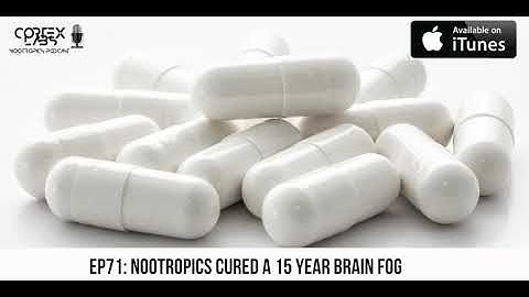 Ep71: Nootropics cured a 15 year brain fog