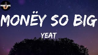 Yeat - Monëy so big (Lyric Video)