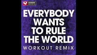 Everybody Wants to Rule the World (Workout Remix)