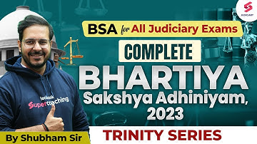 Complete Bhartiya Sakshya Adhiniyam ACT 2023 | BSA for All Judiciary Exams | Shubham Sir