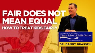 Fair does not mean equal - How to treat kids FAIRLY
