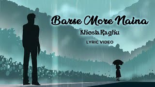 Barse More Naina (Lyric Video) KhoslaRaghu | Indiea Records Resimi