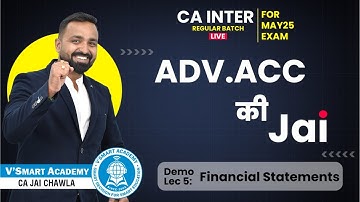 Demo Lec 05: Financial Statements  | CA Inter Adv. Acc Regular Batch for May/Sep25 | CA Jai Chawla
