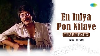 En Iniya Pon Nilave - Trap Remix | Moodu Pani | Ilaiyaraaja | K J Yesudas | Kamal Eleven