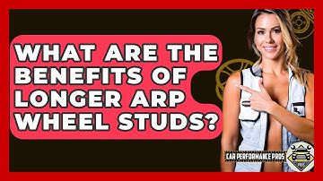 What Are The Benefits Of Longer ARP Wheel Studs? - Car Performance Pros
