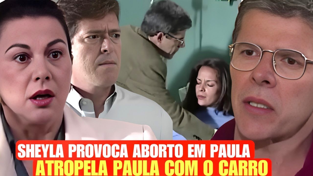 HISTÓRIA DE AMOR - Sheyla FAZ Paula PERDER O BEBÊ! Paula perde o bebê ...