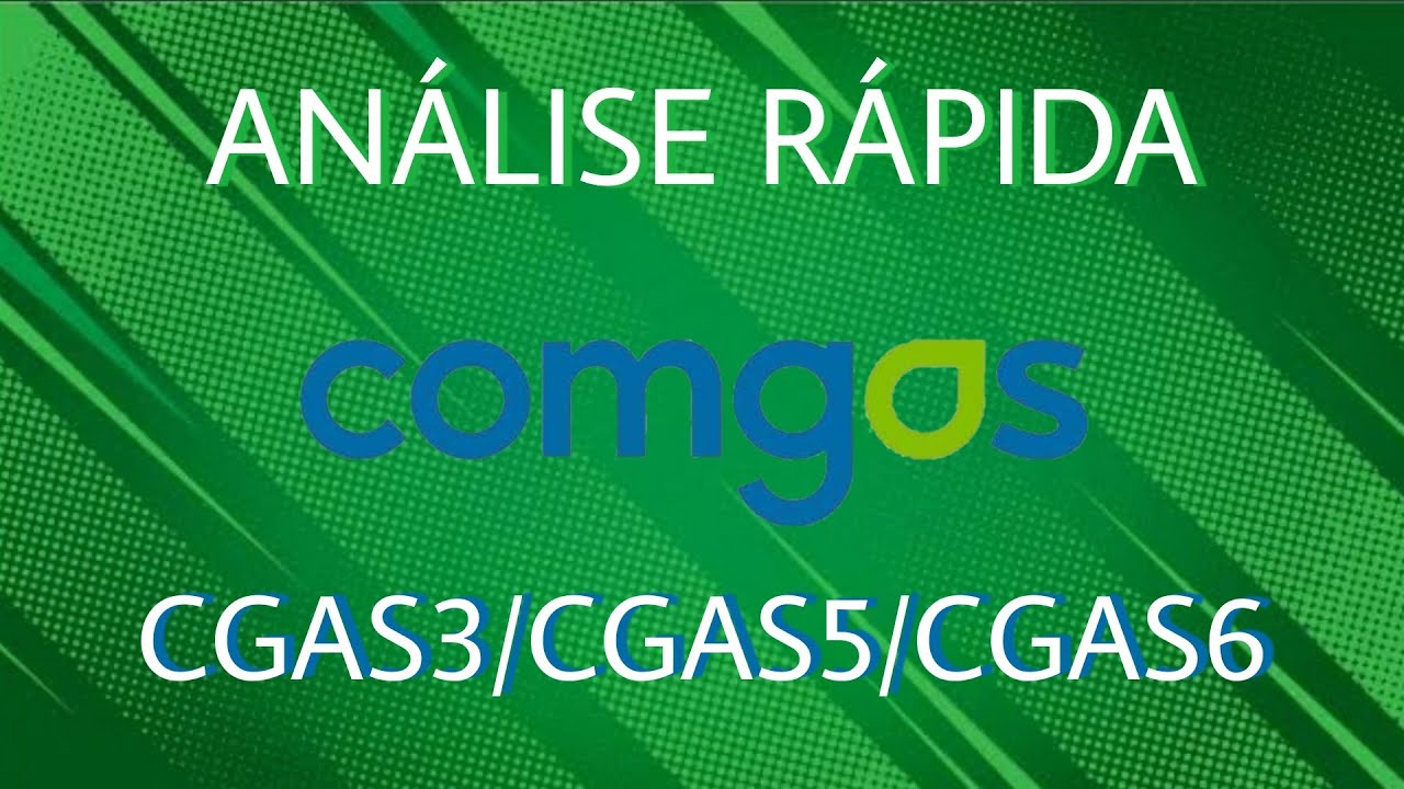 Análise Rápida da Comgás - (CGAS3/CGAS5/CGAS6)
