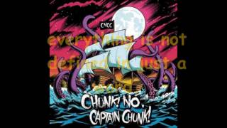 We fell Fast - Chunk! No, Captain Chunk! - lyrics