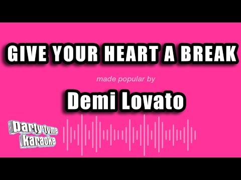 Demi Lovato - Give Your Heart A Break (Karaoke Version)