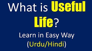 What is Useful Life in (Urdu/Hindi)-MGT101 Financial Accounting