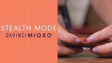 How To Put Your MIQRO on Stealth Mode - DaVinciVaporizer.com