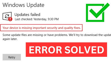 How To Fix "Your Device Is Missing Important Security And Quality Fixes" Error In Windows Update