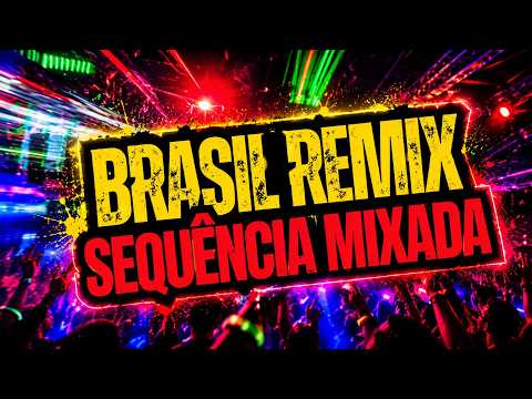ESPECIAL - Remixes Brasileiros! SÓ os MELHORES Remix POP NACIONAL! DANCE Music BR