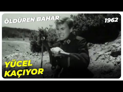 Yücel Esir Tutulduğu Yerden Kaçarak Vatanına Döndü! - Öldüren Bahar | Leyla Sayar Göksel Arsoy