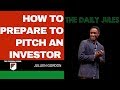 How To Prepare For An Investor Pitch | Daily Jules Episode 56