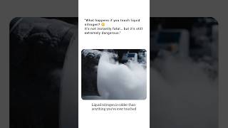 What Happens If You Touch Liquid Nitrogen? 😨 #sciencefacts #shortsvideo