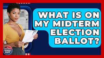 What Is On My Midterm Election Ballot? - First Time Voter Expert