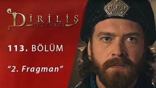 Diriliş Ertuğrul 113. Bölüm 2.Fragman