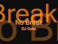 No break  dj goku 2005
