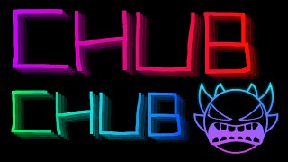 Chub Chub by EnTrix23 / 144th Extreme Demon