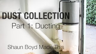 Building a PVC DUST COLLECTION System - Part 1 of 2: Ducting - Shaun Boyd Made This