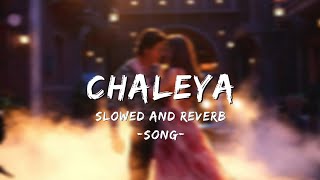 Jawan - Chaleya | Slowed and Reverb | Arijit S, Shilpa R | Anirudh | Atlee | SRK, Nayanthara