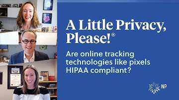 Online tracking technologies and HIPAA compliance | A Little Privacy, Please! | Nixon Peabody