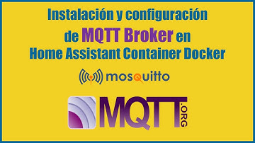 Home Assistant Container: Instalación y configuración de Mosquitto  MQTT Broker