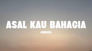 Download lagu Armada - Asal Kau Bahagia (Lyrics Music)