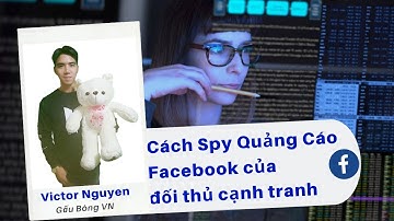 Hướng dẫn cách spy quảng cáo facebook ads của đối thủ