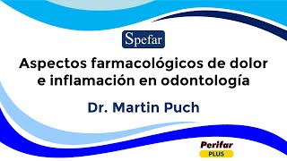 Aspectos farmacológicos de dolor e inflamación en odontología - Dr. Martin Puch