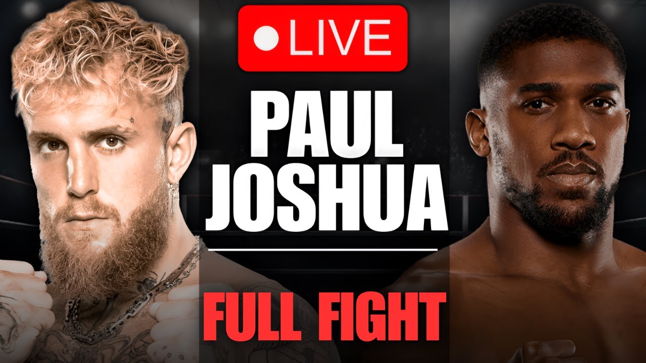 JAKE PAUL VS ANTHONY JOSHUA LIVE STREAM FULL FIGHT LIVE