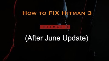 How to fix Hitman3 after June update (Missing & unlinked hitman 2 content)