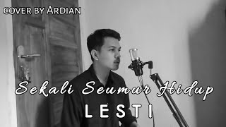 (COVER) LESTI - Sekali Seumur Hidup by Ardian