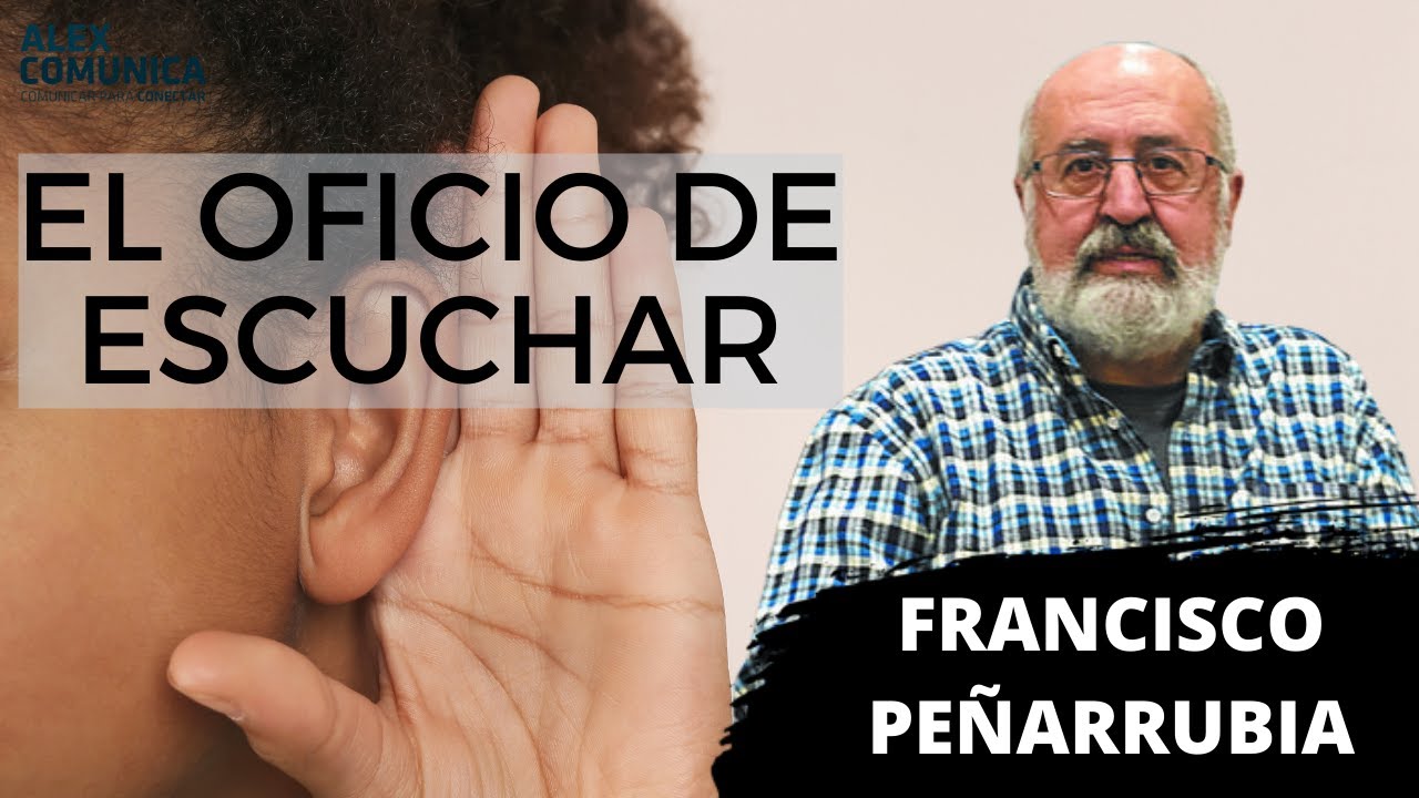 👥 EL OFICIO DE ESCUCHAR, con Francisco Peñarrubia 👥 AlexComunicaTV