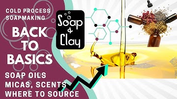 Complete Guide to Soapmaking: Oils, Colors, Scents and where you should NEVER buy them | Day 327/365