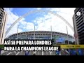 UEFA Champions League 2024: Londres se prepara para la gran final | El Espectador