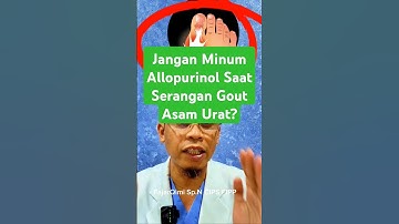 Jangan Minum Allopurinol Saat Serangan GOUT Asam Urat. #asamurat #asamurattinggi #gout
