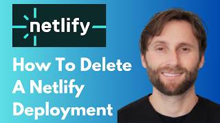 How to Delete a Netlify Deployment [2026 Guide]