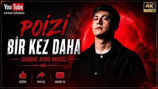 POIZI - BİR KEZ DAHA | Arabic Afro House (COVER)