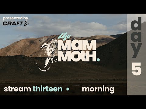2025 the MAMMOTH 200 | Day 5 Morning | Stream 13 presented by CRAFT
