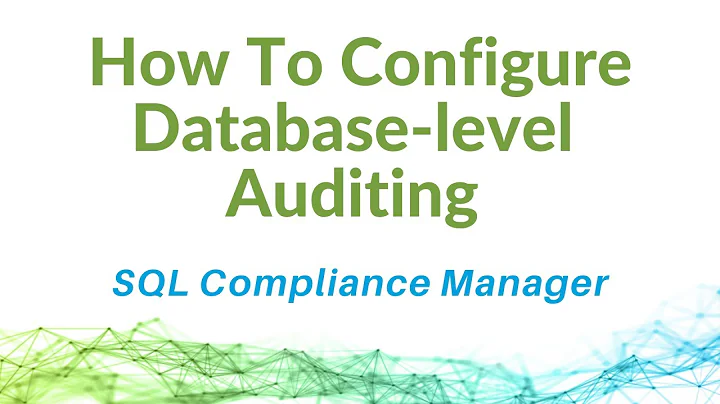 How To Configure Database-level Auditing in SQL Compliance Manager