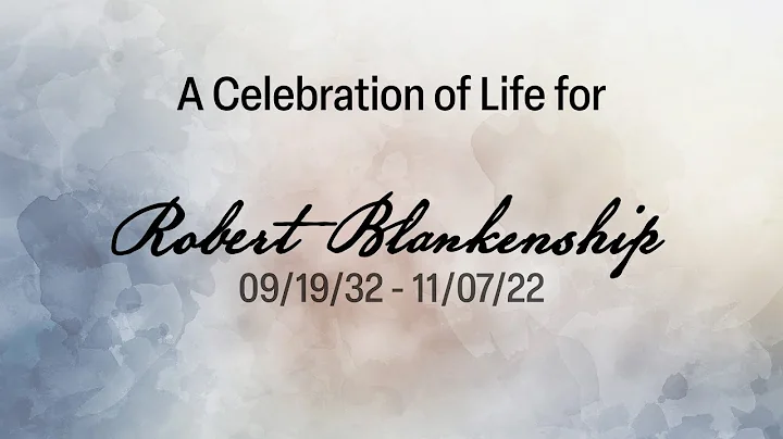 Robert Blankenship Celebration of Life