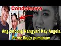 Angela Perez Ganito Ang Nangyari Bago sya Binawian Ng Buhay dahil sa sakit na Stroke condolence
