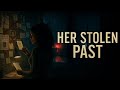 Her Stolen Past | Official Trailer