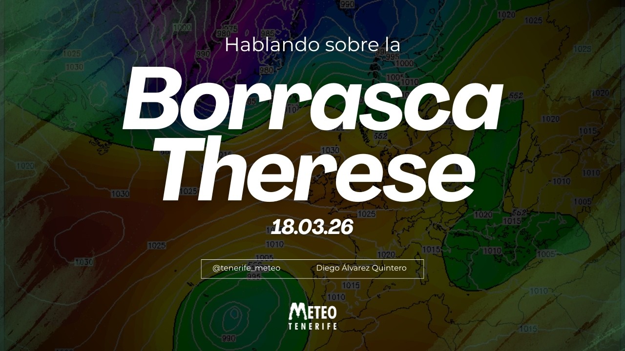 BORRASCA THERESE. ANÁLISIS Y EXPLICACIÓN DE SU AFECTACIÓN A CANARIAS.
