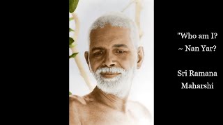 Ramana Maharshi - Who Am I? (Nan Yar) - Advaita