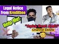 Apka dost amit youtube channel deleted  kreditbee se legal notice    please help me 