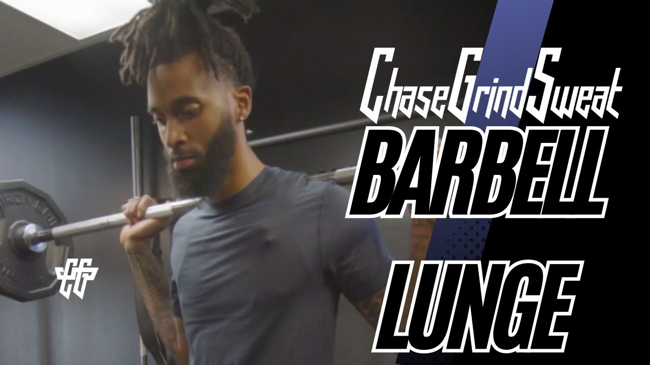 How to do Barbell Lunges - Exercise Tutorial | ChaseGrindSweat App ...